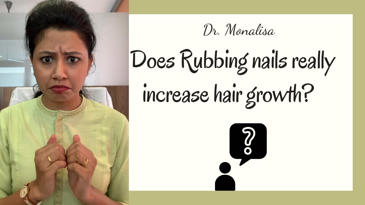 Rubbing Nails for Hair Growth: Fact or Fiction? – BNY – Better Not Younger