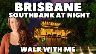 Southbank Brisbane At Night  Walk With Me (part 1)