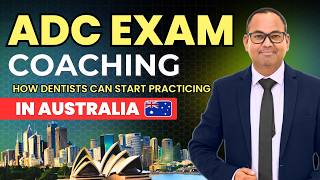 ADC Exam Coaching | How Dentists Can Start Practicing in Australia 2026