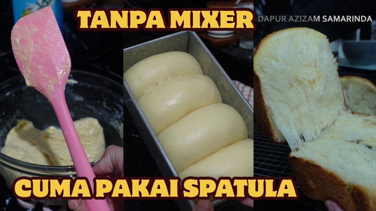 Roti Tanpa Mixer | Cuma Aduk Pakai Spatula
