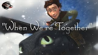 When Were Together ❋ HTTYD (Holiday)
