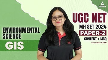 UGC NET/MH SET EVS Classes 2024 | UGC NET Paper 2 By Anshika Pandey | GIS