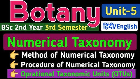 Numerical Taxonomy in Hindi/Method of Numerical Taxonomy/Oprational Taxonomic Units/BSc 3rd Semester
