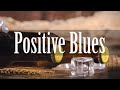 Positive Blues - Relaxing Electric Blues Music for Good Mood