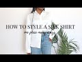 How to Style a Silk Shirt | One Piece Many Ways