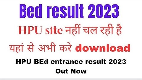 BEd result download। HPU BEd MERIT List check kre। BEd entrance result 2023 out now।।