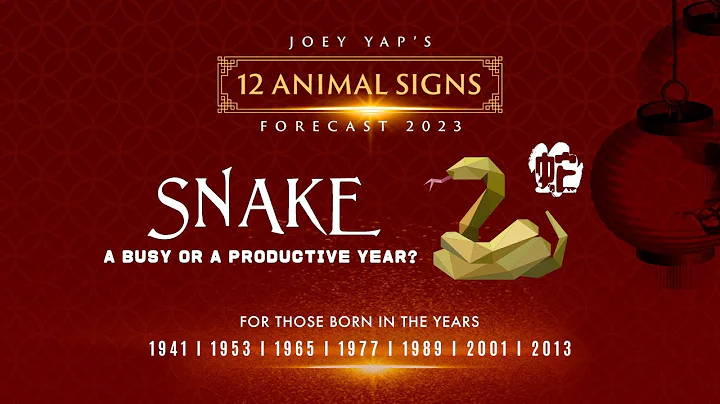 2023 Animal Signs Forecast: Snake [Joey Yap]