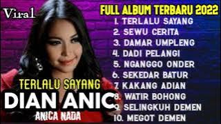 TERLALU SAYANG DIAN ANIC FULL ALBUM TERBARU 2022