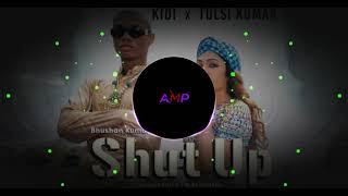 Shut Up (BASS BOOSTED) KiDi X Tulsi Kumar | Tanishk Bagchi | New Hindi Song 2022 | [4K]
