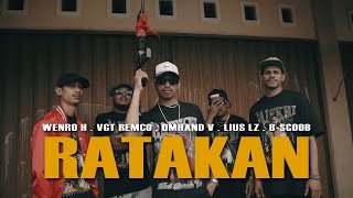 Wenro H - RATAKAN Ft. VGT Remco, Omhand V & Lius Lz, B-Scoob ( MV)