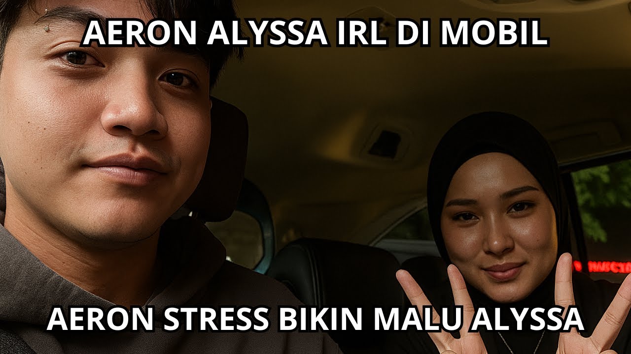 ALYSSA AERON IRL DI MOBIL #aeronshiki #alyssa 