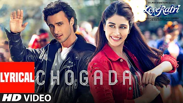 Chogada With Lyrics  | Loveyatri | Aayush Sharma | Warina Hussain |Darshan Raval, Lijo-DJ Chetas