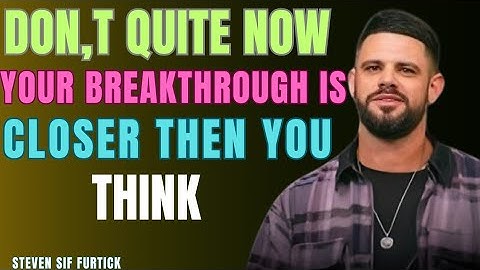 DON,T QUITE NOW YOUR BREAKTHROUGH IS CLOSER THEN YOU THINK make a useful SEO for Youtub video on (k