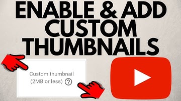 How To Enable and Add Custom Thumbnails on YouTube - 2020