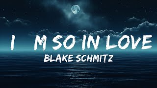 Blake Schmitz - I’m So In Love (Lyrics)  | 25 Min