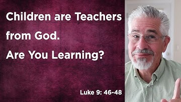 Children are Teachers from God. Are You Learning? | Little Lessons With David Servant