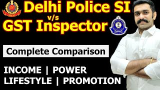 GST Inspector या Delhi Police Sub Inspector  Complete comparsion GST Inspector vs Delhi Police SI