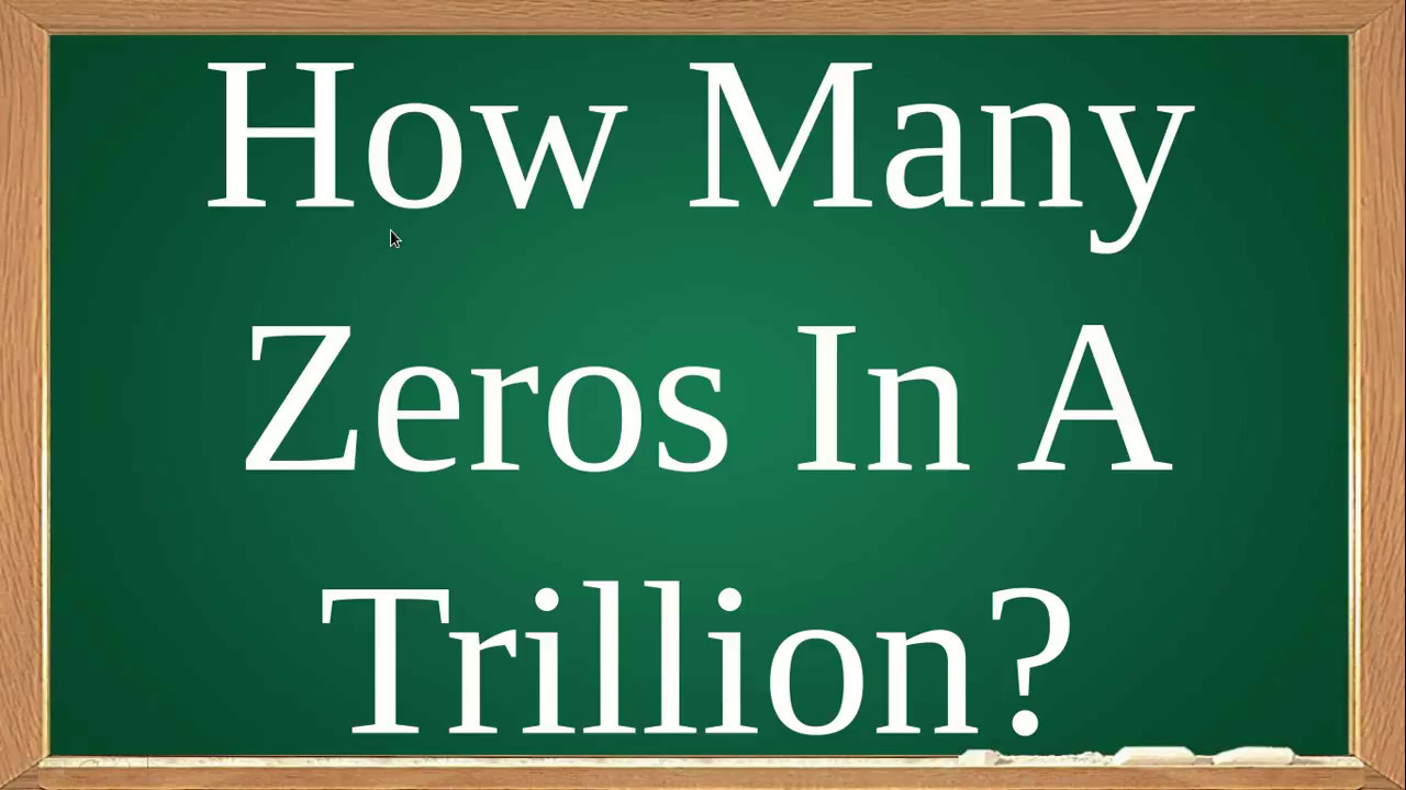 How Many Zeros In A Trillion - YouTube