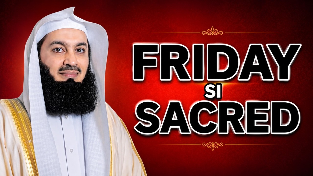 The Sacred Significance of Friday | Mufti Menk