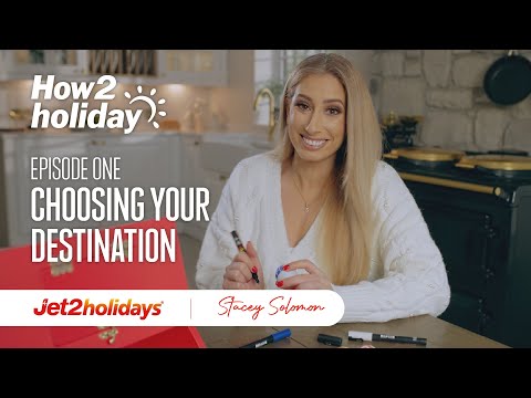 How2holiday with Stacey Solomon and Jet2holidays | Episode 1 - Choosing your destination