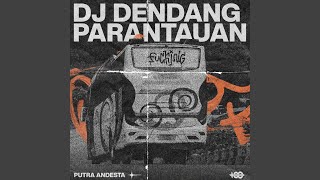 DJ DENDANG PARANTAUAN