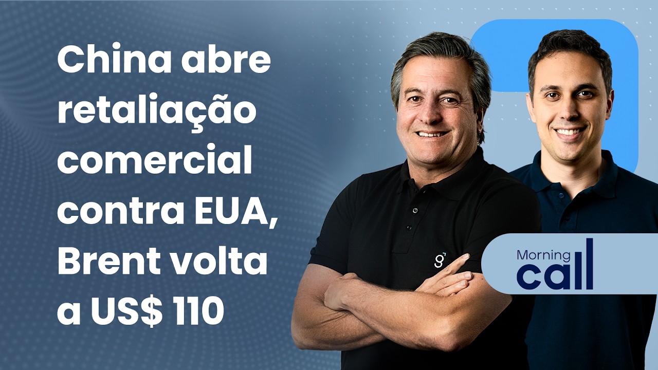 🔴 27/03/26 China abre retaliação comercial contra EUA; Brent volta a US$ 110 | Morning call