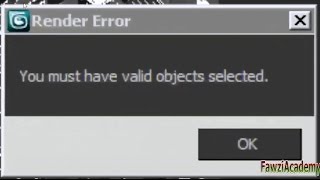 render error message You must have valid objects selected 3D MAX 2011 كيف تتغلب علي