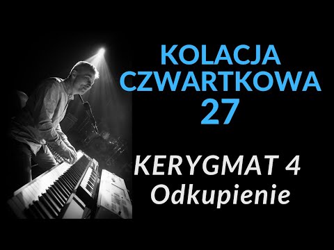 KOLACJA CZWARTKOWA #27 - Co znaczy odkupienie?