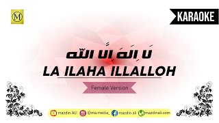 Karaoke La Ilaha Illalloh (Ceng Zamzam) | Female Version | Alloh Alloh Ya Maulana