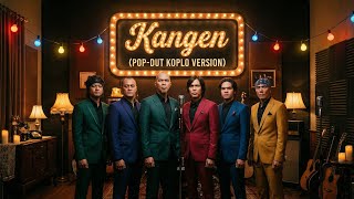 Kangen - Dewa 19 (Pop-Dut Koplo Version)