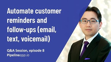 Automate customer reminders and follow-ups (email, text, and voicemail) (Q&A Session, ep 9)