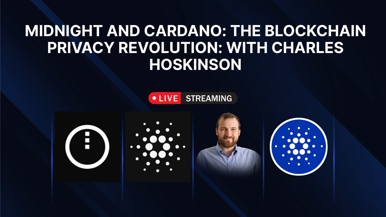 Midnight And Cardano: The Blockchain Privacy Revolution With Charles Hoskinson