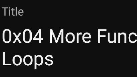 0x04 More Functions Nested Loops