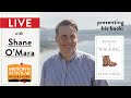 LIVE with SHANE O'MARA, Author of In Praise of Walking: A New Scientific Exploration