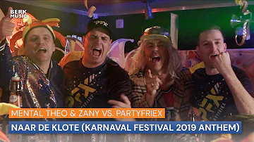 Mental Theo & Zany vs. PartyfrieX - Naar De Klote (Karnaval Festival 2019 Anthem)