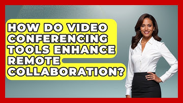 How Do Video Conferencing Tools Enhance Remote Collaboration? | Virtual Communication Hub News
