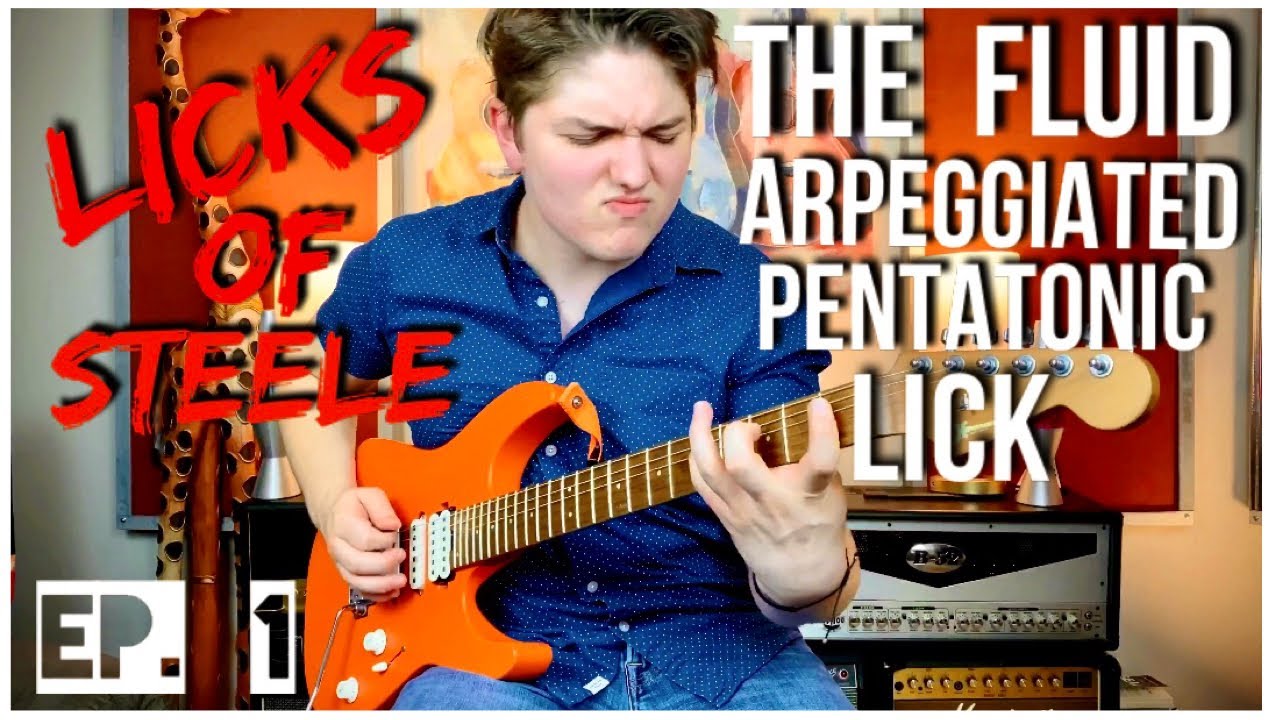 The Fluid Arpeggiated Pentatonic Lick - Licks of Steele : Episode 1