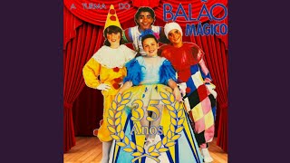 Balão Mágico - Felicidade (1986 - Versão Alongada) (A Turma Do Balão Mágico 86 - 35 Anos)