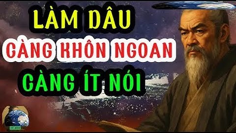 BÀI HỌC CỔ NHÂN    Làm Dâu, Càng Khôn Ngoan Càng Ít Nói