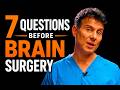 7 Questions to Ask before Brain Surgery
