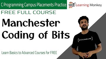 Manchester Coding of Bits || Lesson 18 || C Placements || Learning Monkey ||