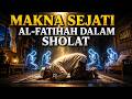 RAHASIA MAKRIFAT SURAH AL-FATIHAH DALAM SOLAT : Kunci Kecukupan Harta