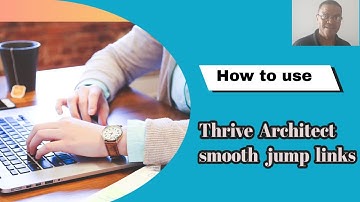how to use the smooth jump link feature in thrive architect -  2020 - 6