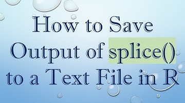 How to Save Output of splice() to a Text File in R