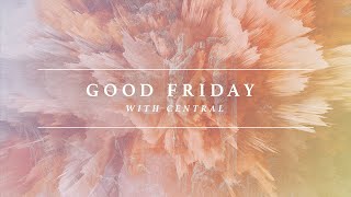 Good Friday With Central Bible Church - April 10, 2020 by Central Bible Church 726 views 4 years ago 45 minutes