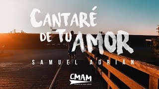 Cantaré de Tu Amor - Danilo Montero | Samuel Adrián COVER chords