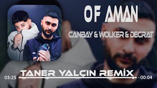 Canbay & Wolker feat. Decrat - Of Aman ( Taner Yalçın Remix ) Resimi