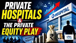 Private Equity Investment Soars In Hospitals: Boon Or Bane | Market Forum