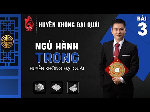 Video Huyền Không Đại Quái - Bài 3 Ngũ Hành Quẻ - youtube