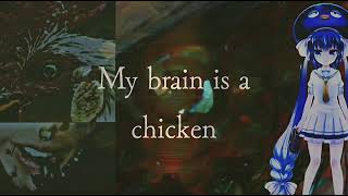 My BrRain is A Chicken ☆